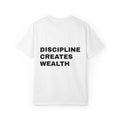 Discipline Creates Wealth