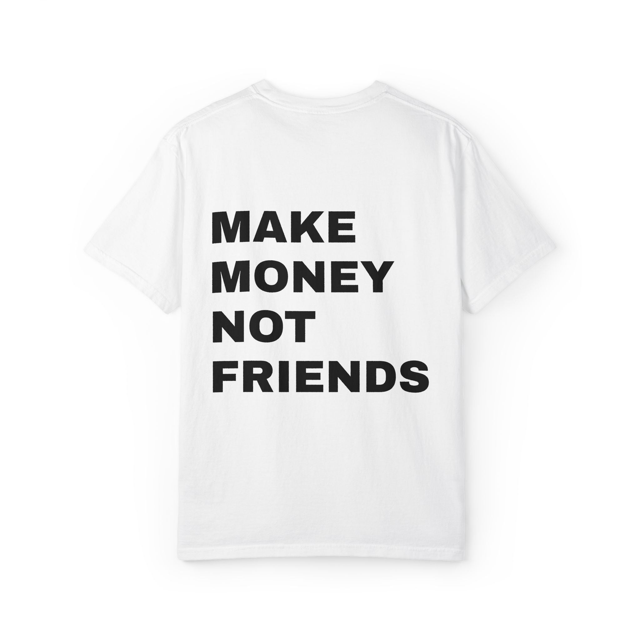 Make Money Not Friends